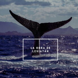 La hora de Leviat?n【電子書籍】[ J.A. Puig ]