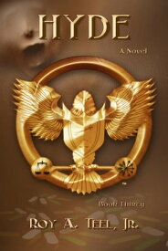 Hyde: The Iron Eagle Series Book: Thirty【電子書籍】[ Roy A. Teel, Jr. ]