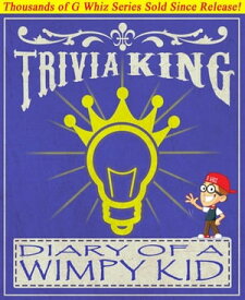 Diary of a Wimpy Kid - Trivia King! GWhizBooks.com【電子書籍】[ G Whiz ]