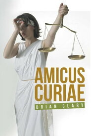 Amicus Curiae【電子書籍】[ Brian Clary ]