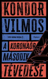 A korona?r m?sodik t?ved?se【電子書籍】[ Kondor Vilmos ]