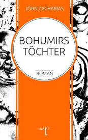 Bohumirs T?chter【電子書籍】[ J?rn Zacharias ]