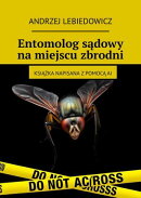 Entomolog sądowy na miejscu zbrodni