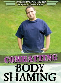 Combatting Body Shaming【電子書籍】[ Tamra B. Orr ]