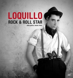 Loquillo. Rock & Roll Star【電子書籍】[ Jordi Garc?a ]