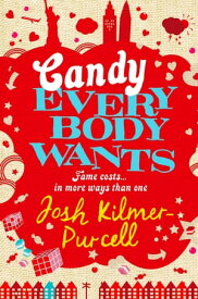 Candy Everybody Wants【電子書籍】[ Josh Kilmer-Purcell ]