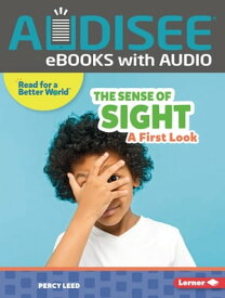 The Sense of Sight A First Look【電子書籍】[ Percy Leed ]