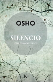 Silencio El mensaje de tu ser【電子書籍】[ Osho ]