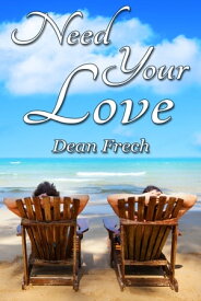 Need Your Love【電子書籍】[ Dean Frech ]