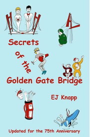 Secrets of the Golden Gate Bridge【電子書籍】[ EJ ]