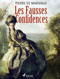 Les Fausses Confidences【電子書籍】[ Pierre de Marivaux ]