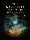 THE NAKSHATRA PERSPECTIVE