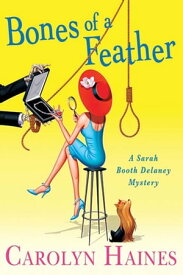 Bones of a Feather A Sarah Booth Delaney Mystery【電子書籍】[ Carolyn Haines ]