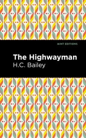 The Highwayman【電子書籍】[ Henry Christopher Bailey ]