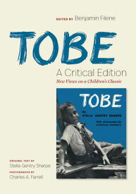 Tobe: A Critical Edition New Views on a Children's Classic【電子書籍】[ Stella Gentry Sharpe ]