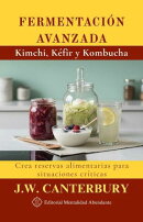 Fermentación Avanzada: Kimchi, Kéfir y Kombucha Probióticos caseros para salud intestinal óptima