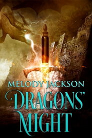 Dragons' Might【電子書籍】[ Melody Jackson ]