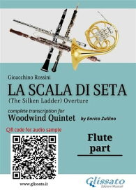 Flute part of "La Scala di Seta" for Woodwind Quintet The Silken Ladder - Overture【電子書籍】[ Gioacchino Rossini ]
