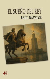 El sue?o del rey 【電子書籍】[ Ra?l D?valos ]