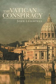 The Vatican Conspiracy【電子書籍】[ John Leightell ]