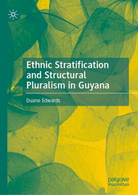 Ethnic Stratification and Structural Pluralism in Guyana 