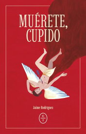 Mu?rete Cupido【電子書籍】[ Jaime Rodr?guez P?rez-Olleros ]