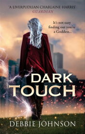 Dark Touch【電子書籍】[ Debbie Johnson ]