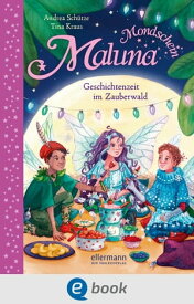 Maluna Mondschein. Geschichtenzeit im Zauberwald【電子書籍】[ Andrea Sch?tze ]