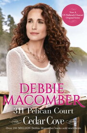 311 Pelican Court (A Cedar Cove Novel, Book 3)【電子書籍】[ Debbie Macomber ]