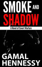 Smoke and Shadow The Crime and Passion Series, #4【電子書籍】[ Gamal Hennessy ]