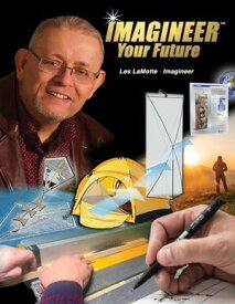 Imagineer Your Future Discover Your Core Passions【電子書籍】[ Les LaMotte ]