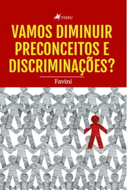 Vamos diminuir preconceitos e discriminac?o?es?【電子書籍】[ Favini ]