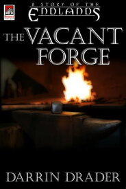 The Vacant Forge【電子書籍】[ Darrin Drader ]