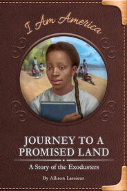 Journey to a Promised Land A Story of the Exodusters【電子書籍】[ Allison Lassieur ]