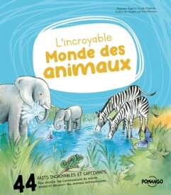 L'incroyable monde des animaux【電子書籍】[ Alejandro Algarra ]