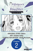 The Ex-Villainess's Unsightly Daughter: A Beady-Eyed Commoner's Journey to the Top #002
