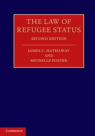 The Law of Refugee Status【電子書籍】[ James C. Hathaway ]