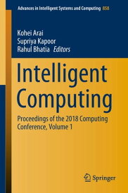 Intelligent Computing Proceedings of the 2018 Computing Conference, Volume 1【電子書籍】