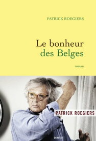 Le bonheur des Belges roman【電子書籍】[ Patrick Roegiers ]