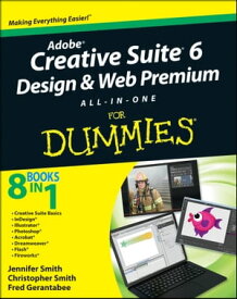 Adobe Creative Suite 6 Design and Web Premium All-in-One For Dummies【電子書籍】[ Jennifer Smith ]