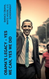 Obama's Legacy - Yes We Can, Yes We Did【電子書籍】[ Barack Obama ]