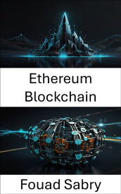 Ethereum Blockchain St?rkung der dezentralen Governance durch autonome Innovation【電子書籍】[ Fouad Sabry ]