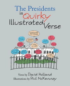 The Presidents in Quirky Illustrated Verse【電子書籍】[ David Holland ]