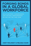 Forging Bonds in a Global Workforce: Build Rapport, Camaraderie, and Optimal Performance No Matter the Time …