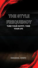 The Style Frequency, Tune Your Outfit, Tune Your Life