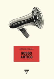 Rosso Antico【電子書籍】[ Simone Nebbia ]