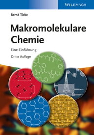 Makromolekulare Chemie Eine Einf?hrung【電子書籍】[ Bernd Tieke ]