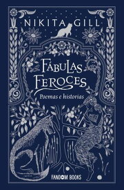 F?bulas feroces Poemas e historias【電子書籍】[ Nikita Gill ]