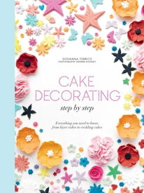 Cake decorating step by step Simple instructions for gorgeous cakes, cupcakes and cookies【電子書籍】[ Giovanna Torrico ]