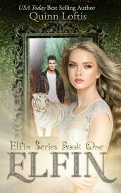 Elfin, Book 1 The Elfin Series【電子書籍】[ Quinn Loftis ]